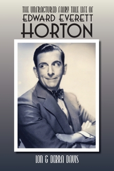 Paperback The Unfractured Fairy Tale Life of Edward Everett Horton Book