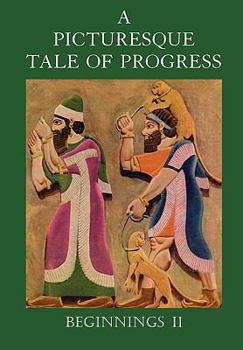 A Picturesque Tale of Progress: Beginnings II - Book #2 of the A Picturesque Tale of Progress