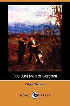 The Just Men Of Cordova - Book #3 of the Four Just Men