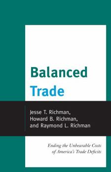 Hardcover Balanced Trade: Ending the Unbearable Costs of America's Trade Deficits Book