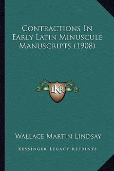 Paperback Contractions In Early Latin Minuscule Manuscripts (1908) Book