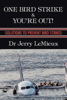 Paperback One Bird Strike and You're Out!: Solutions to Prevent Bird Strikes Book