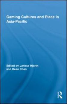 Hardcover Gaming Cultures and Place in Asia-Pacific Book