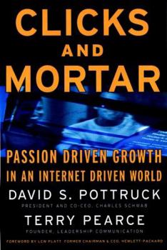 Hardcover Clicks and Mortar: Passion-Driven Growth in an Internet-Driven World Book