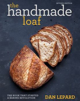 Paperback The Handmade Loaf: The Book That Started a Baking Revolution Book