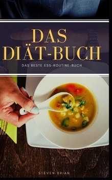 Paperback Das Di?tbuch Das beste Buch zur Ern?hrungsroutine [German] Book