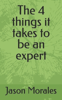 Paperback The 4 things it takes to be an expert Book