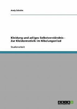 Paperback Kleidung und adliges Selbstverständnis - Zur Kleidermotivik im Nibelungenlied [German] Book