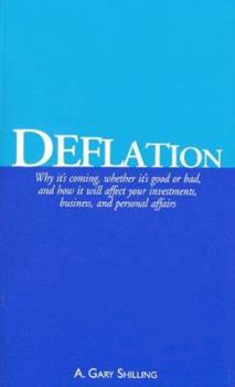 Paperback Deflation: Why It's Coming, Whether It's Good or Bad, and How It Will Affect Your Investments, Business, and Personal Affairs Book