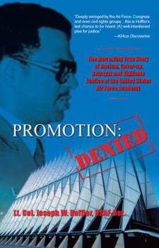 Paperback Promotion: Denied: The Harrowing True Story of Racism, Cover-Up, Betrayal and Vigilante Justice at the United States Air Force Academy Book