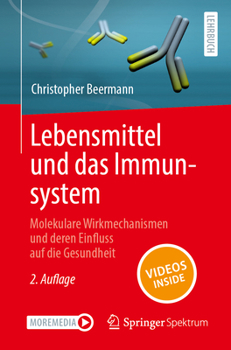 Paperback Lebensmittel Und Das Immunsystem: Molekulare Wirkmechanismen Und Deren Einfluss Auf Die Gesundheit [German] Book