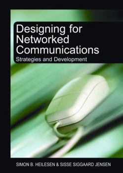 Hardcover Designing for Networked Communications: Strategies and Development Book