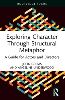 Paperback Exploring Character Through Structural Metaphor: A Guide for Actors and Directors Book