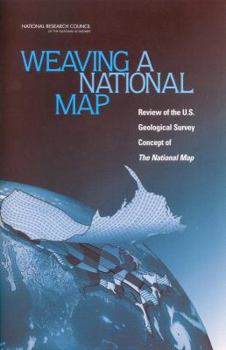 Paperback Weaving a National Map: A Review of the U.S. Geological Survey Concept of 'The National Map' Book