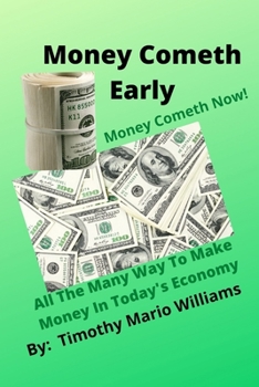 Paperback Money Cometh Early: Money Cometh Now! Book