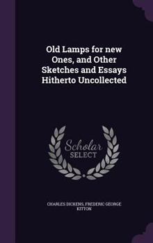 Hardcover Old Lamps for new Ones, and Other Sketches and Essays Hitherto Uncollected Book