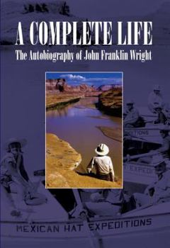 Paperback A Complete Life: The Autobiography of John Franklin Wright Book