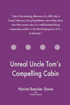 Paperback Unreal Uncle Tom's Compelling Cabin Book