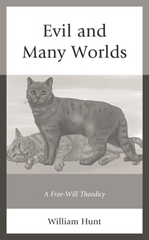 Hardcover Evil and Many Worlds: A Free-Will Theodicy Book