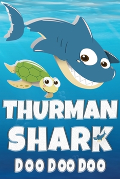 Thurman: Thurman Shark Doo Doo Doo Notebook Journal For Drawing or Sketching Writing Taking Notes, Custom Gift With The Boys Name Thurman