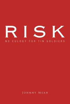 Paperback Risk: No Eulogy for Tin Soldiers Book