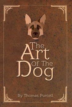 Paperback The Art of the Dog: A Training Guide Book