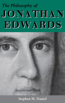 Hardcover The Philosophy of Jonathan Edwards: A Study in Divine Semiotics Book