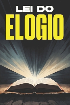 Lei do elogio: Leis do Universo (Portuguese Edition)