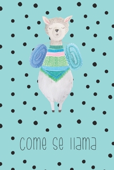 Paperback Come se llama: Funny Notebook - Journal - Diary for Llama Lovers or Lovers of Puns, with 100 lined pages to write in Book