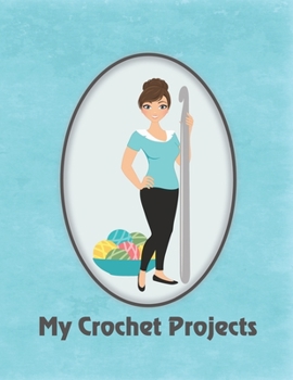My Crochet Projects: Modern Brunette Crochet Lady on Blue Background, Glossy Finish