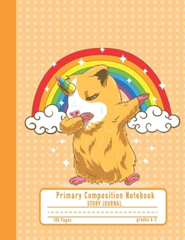 Primary Composition Notebook Story Journal: Dabbing Hamster Unicorn Notebook with Picture Space and Handwriting Practice Paper for Kids in ... Dotted Midline for Elementary School Students