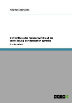 Paperback Der Einfluss der Frauenmystik auf die Entwicklung der deutschen Sprache [German] Book