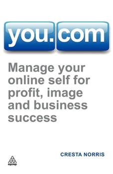 Paperback You.com: Manage Your Online Self for Profit, Image and Business Success Book