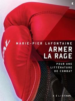 Paperback ARMER LA RAGE. POUR UNE LITTERATURE DE COMBAT [French] Book