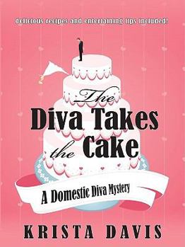 The Diva Takes the Cake (Domestic Diva Mystery, Book 2) - Book #2 of the A Domestic Diva Mystery