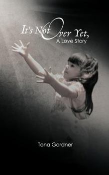 Paperback It's Not Over Yet, a Love Story Book