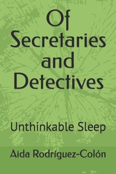 Paperback Of Secretaries and Detectives: Unthinkable Sleep Book