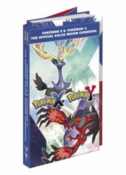 Hardcover Pokemon X & Pokemon Y: The Official Kalos Region Guidebook: The Official Pokemon Strategy Guide Book