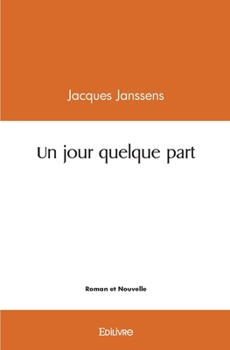 Paperback Un jour quelque part [French] Book