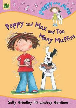 Poppy and Max and Too Many Muffins - Book  of the Poppy And Max