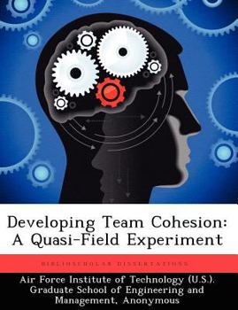 Paperback Developing Team Cohesion: A Quasi-Field Experiment Book