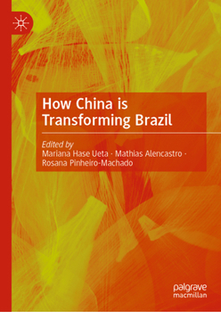 Hardcover How China Is Transforming Brazil Book