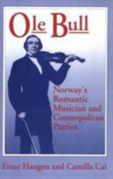 Hardcover OLE Bull: Norway's Romantic Musician and Cosmopolitan Patriot Book