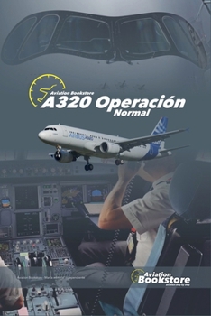 A320 Operación Normal (Airbus A320) (Spanish Edition)