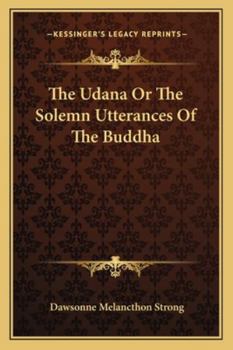 Paperback The Udana Or The Solemn Utterances Of The Buddha Book