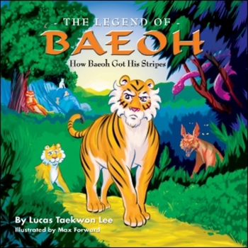 Hardcover The Legend of Baeoh: How Baeoh Got His Stripes Book