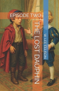 THE LOST DAUPHIN: EPISODE TWO