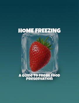 Paperback Home Freezing: A Guide To Fresh Food Preservation Book