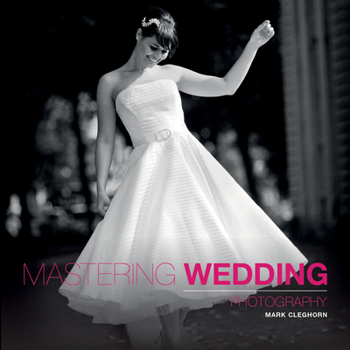 Paperback Mastering Wedding Photography: Essential Techniques to Capture the Big Day Book
