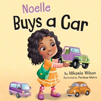 Paperback Noelle Buys a Car: A Story About Earning, Saving and Spending Money for Kids Ages 2-8 Book